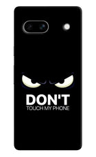 Don'T Touch My Phone Google Pixel 7A Hard Case Back Cover by Casekaro