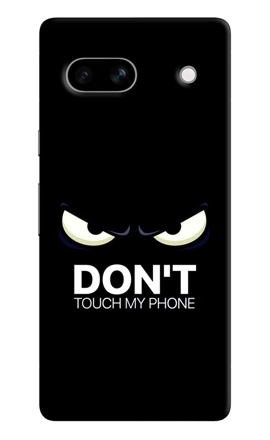 Don'T Touch My Phone Google Pixel 7A Hard Case Back Cover by Casekaro