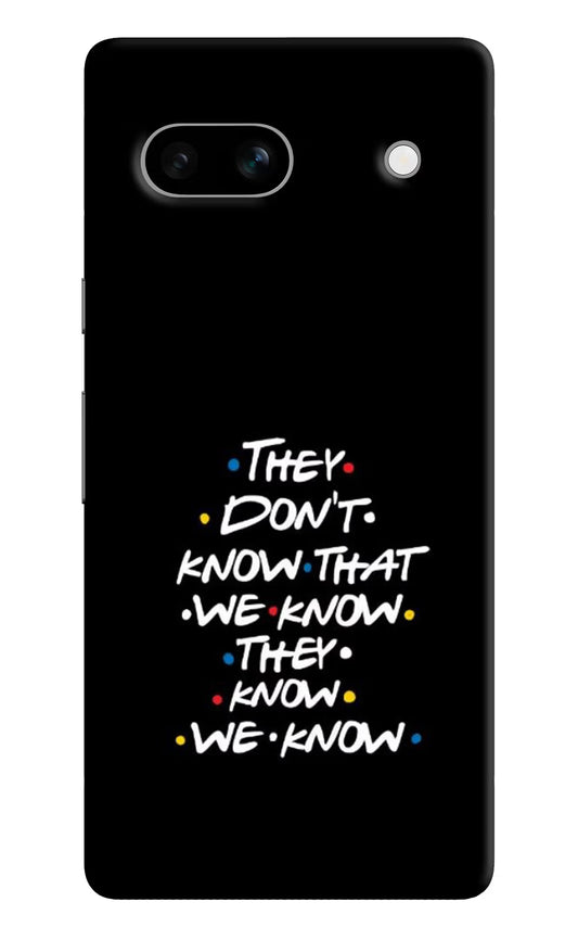FRIENDS Dialogue Google Pixel 7A Hard Case Back Cover by Casekaro