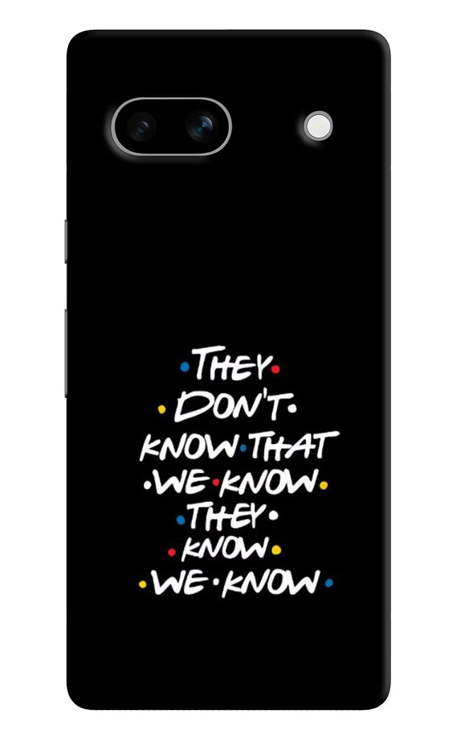 FRIENDS Dialogue Google Pixel 7A Hard Case Back Cover by Casekaro