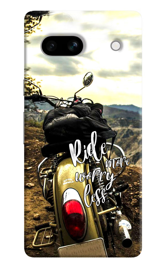 Ride More Worry Less Google Pixel 7A Hard Case Back Cover by Casekaro