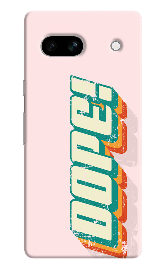 Dope Google Pixel 7A Hard Case Back Cover by Casekaro