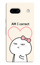 Always Right Google Pixel 7A Hard Case Back Cover by Casekaro