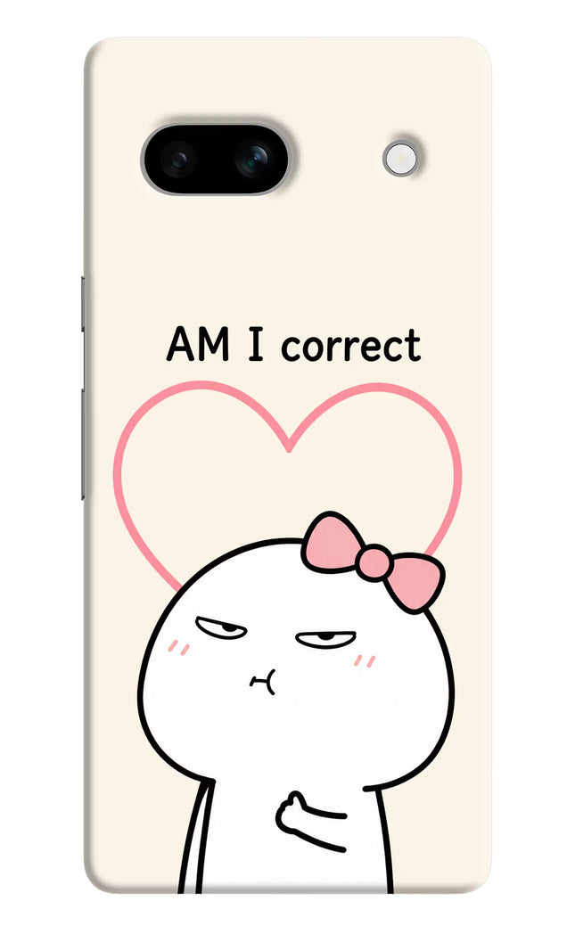 Always Right Google Pixel 7A Hard Case Back Cover by Casekaro