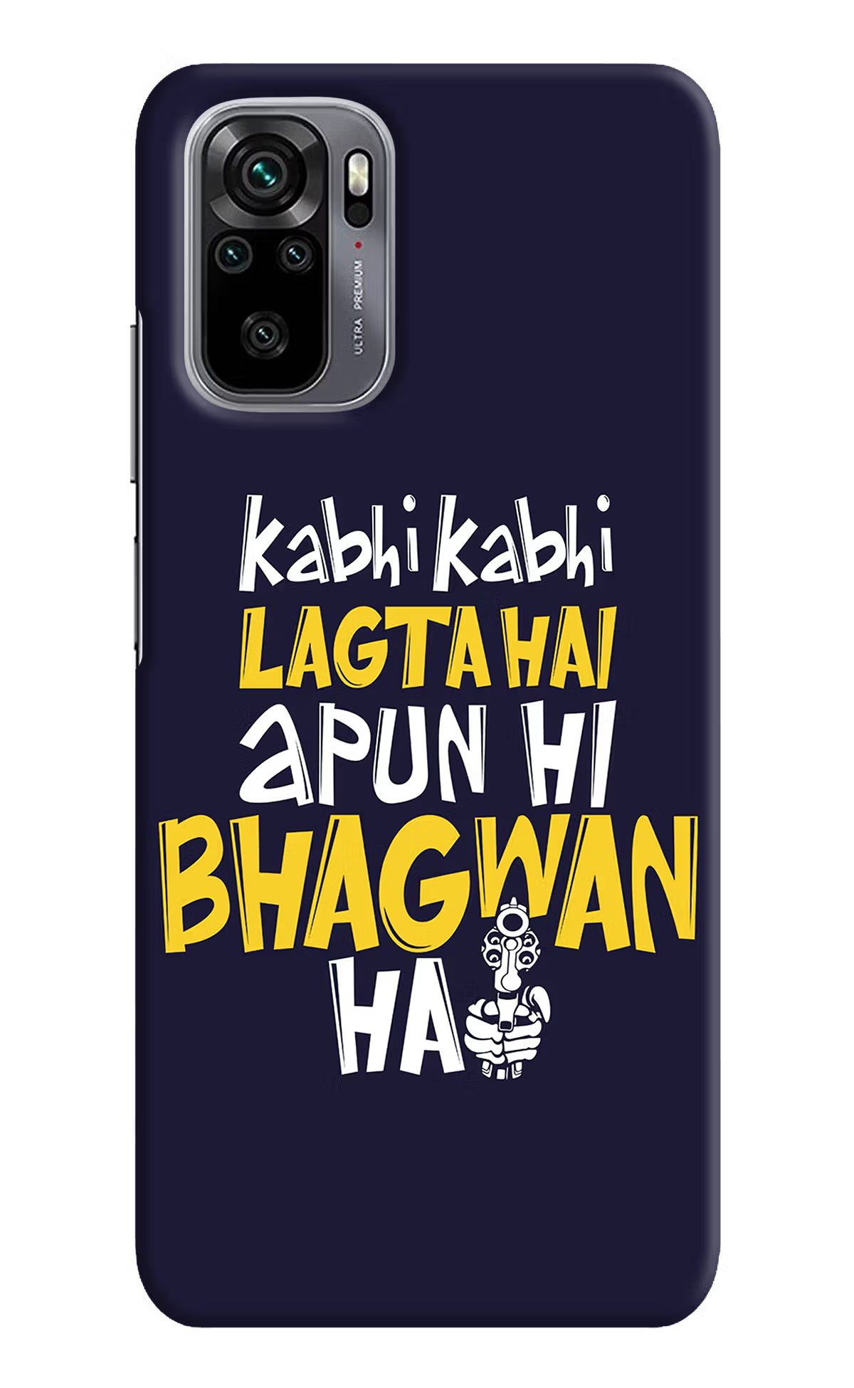 Kabhi Kabhi Lagta Hai Apun Hi Bhagwan Hai Redmi Note 11 SE Hard Case Back Cover by Casekaro