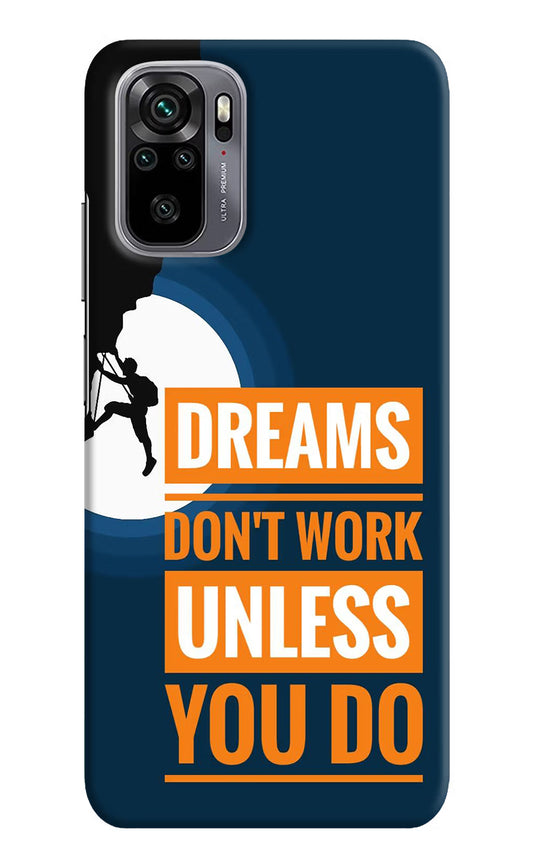 Dreams Don’T Work Unless You Do Redmi Note 11 SE Hard Case Back Cover by Casekaro