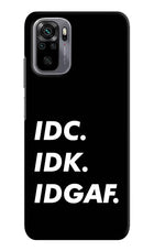 Idc Idk Idgaf Redmi Note 11 SE Hard Case Back Cover by Casekaro