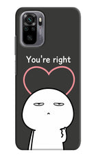 You're Right Redmi Note 11 SE Hard Case Back Cover by Casekaro