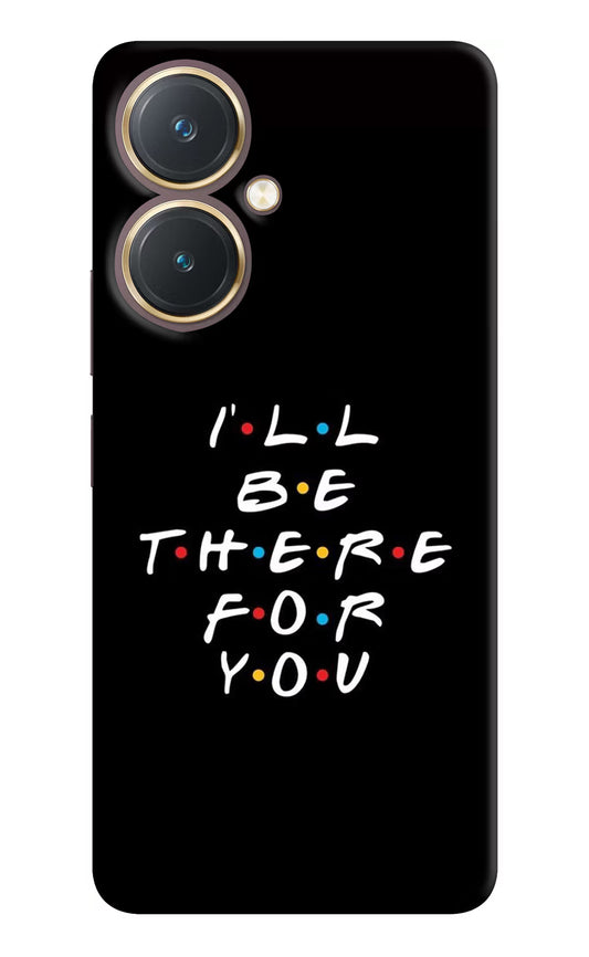 I'll Be There For You Vivo Y27 Hard Case Back Cover by Casekaro
