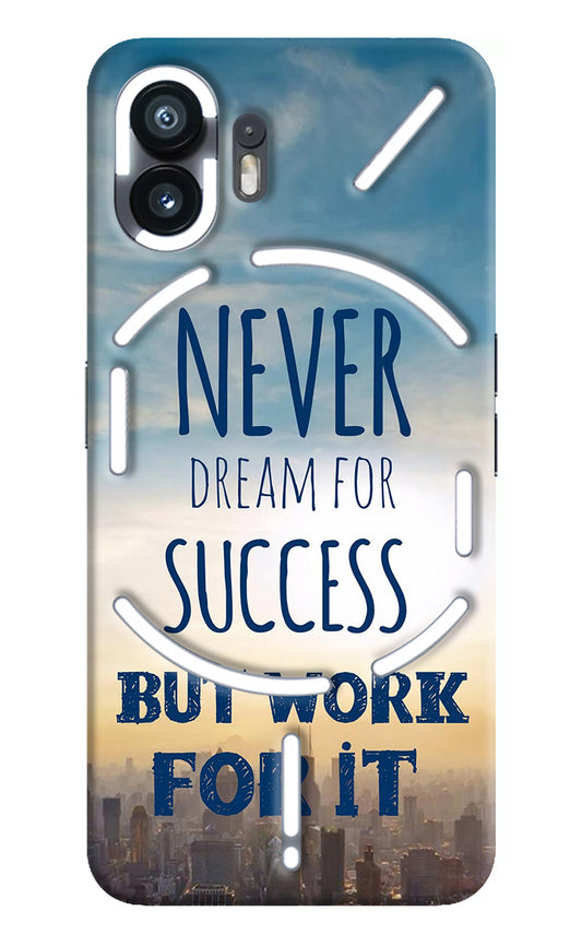 Never Dream For Success But Work For It Nothing Phone 2 Back Cover