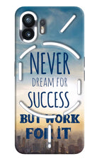 Never Dream For Success But Work For It Nothing Phone 2 Hard Case Back Cover by Casekaro