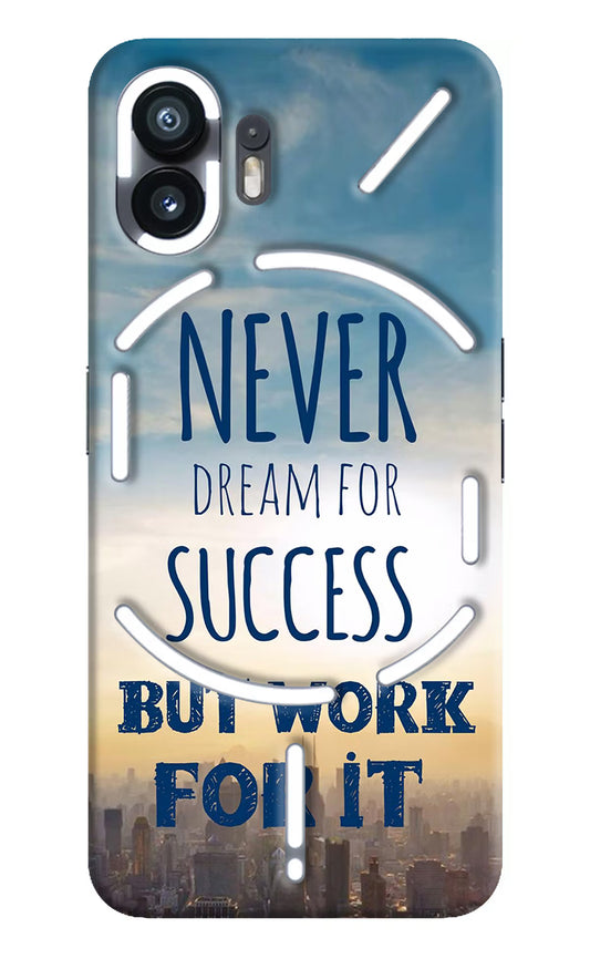 Never Dream For Success But Work For It Nothing Phone 2 Hard Case Back Cover by Casekaro