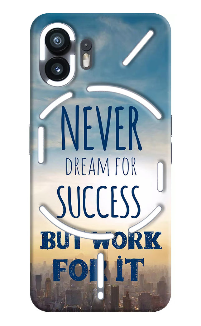 Never Dream For Success But Work For It Nothing Phone 2 Hard Case Back Cover by Casekaro