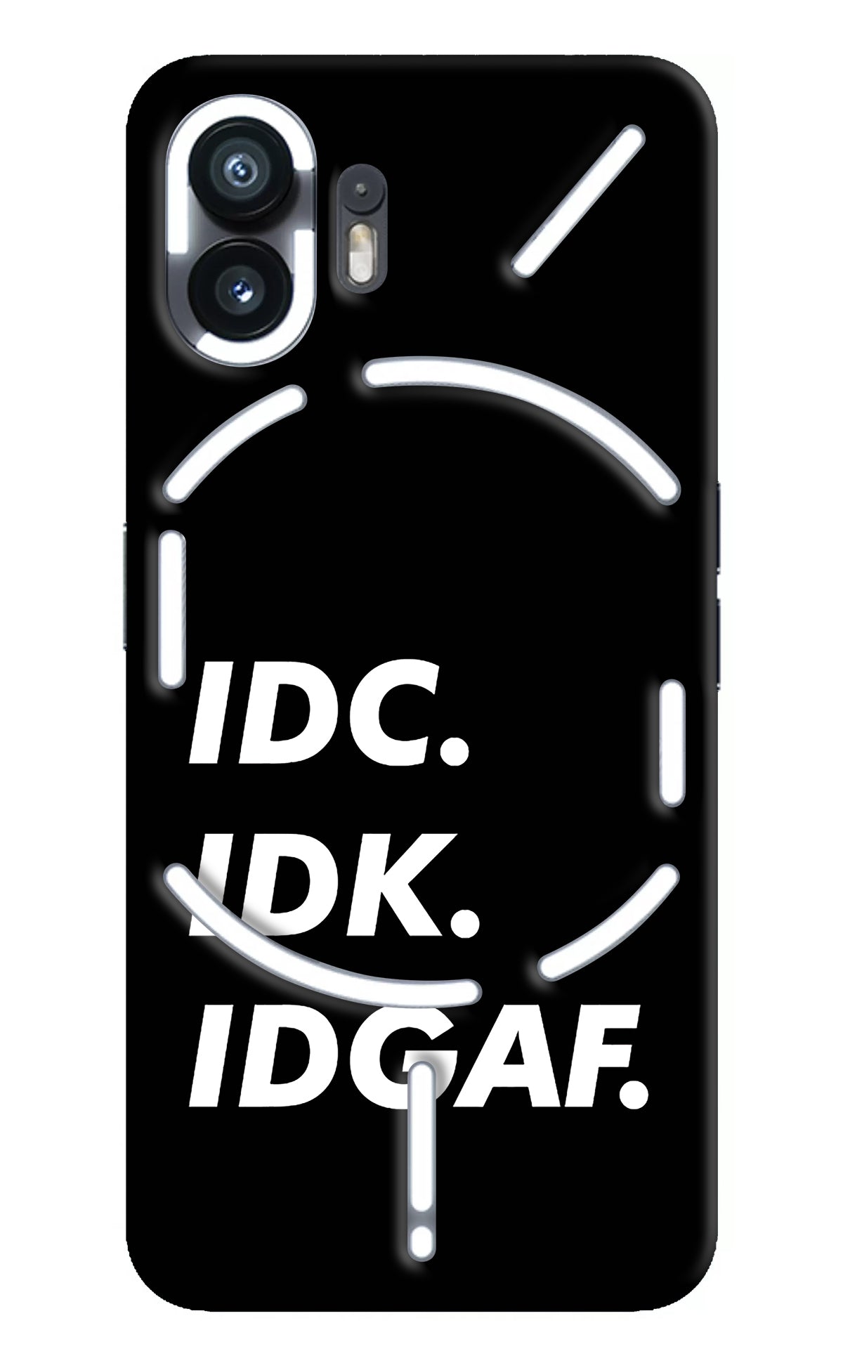 Idc Idk Idgaf Nothing Phone 2 Back Cover