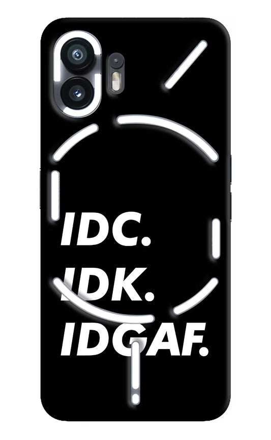 Idc Idk Idgaf Nothing Phone 2 Hard Case Back Cover by Casekaro