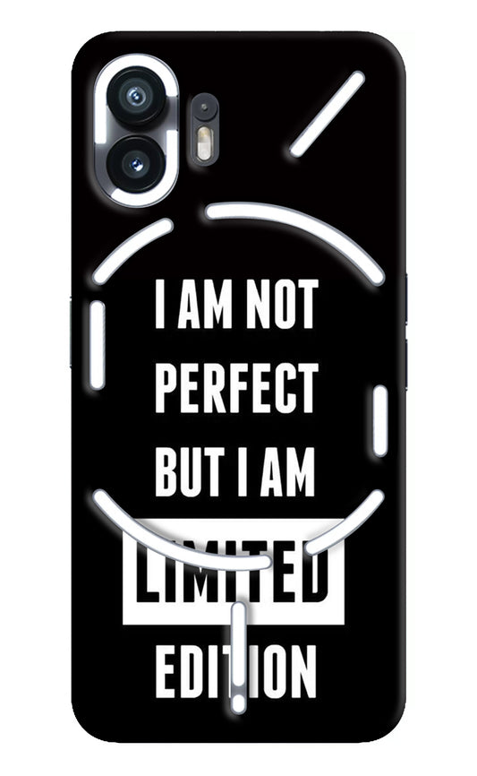 I Am Not Perfect But I Am Limited Edition Nothing Phone 2 Back Cover