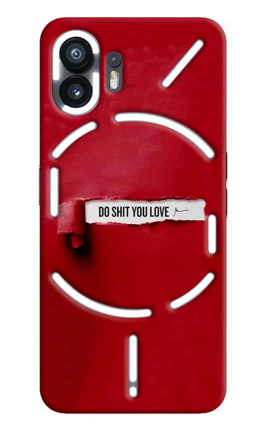 Do Shit You Love Nothing Phone 2 Hard Case Back Cover by Casekaro