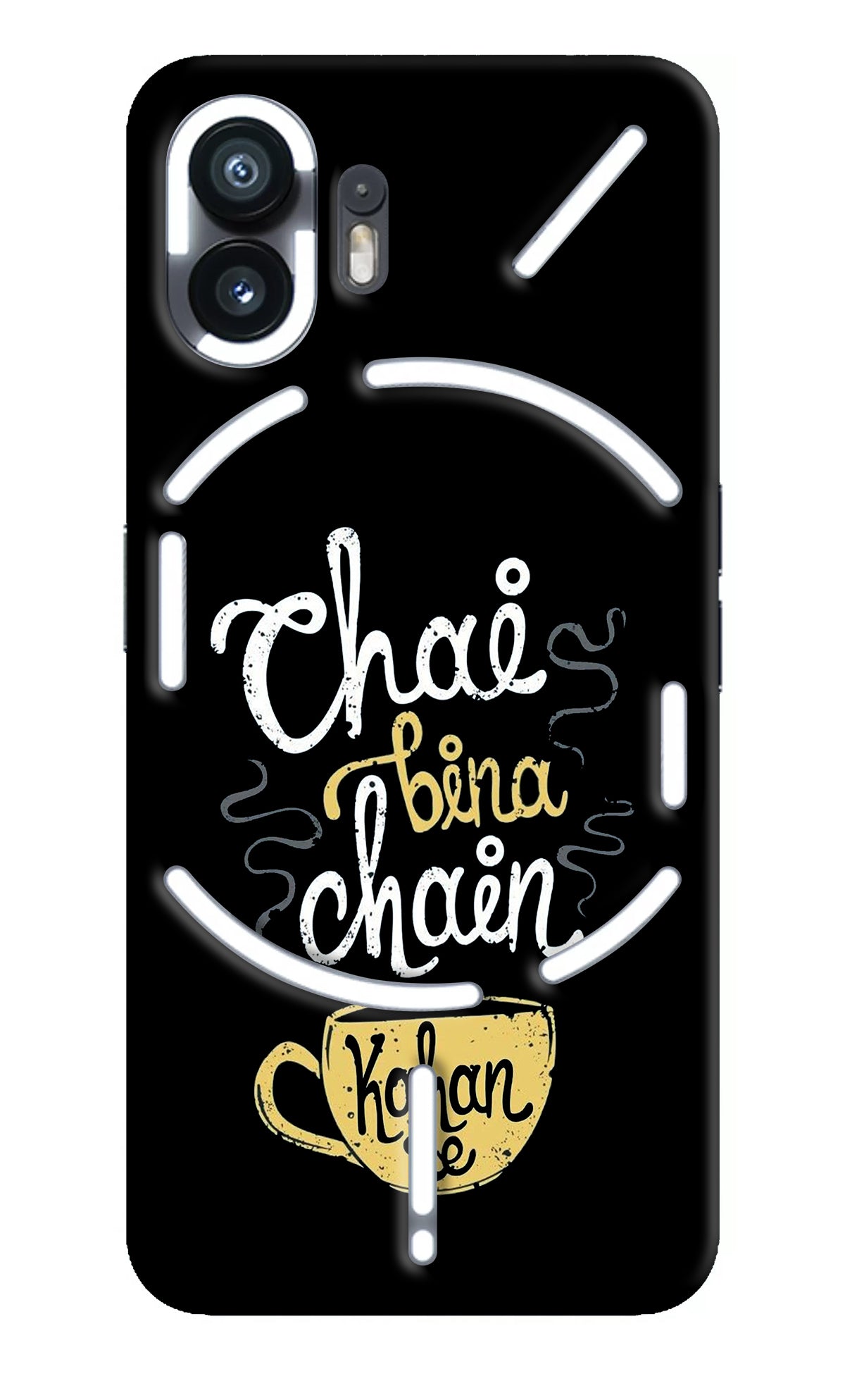 Chai Bina Chain Kaha Re Nothing Phone 2 Back Cover