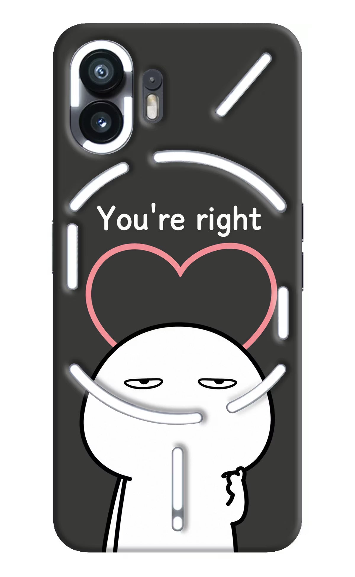 You're Right Nothing Phone 2 Back Cover