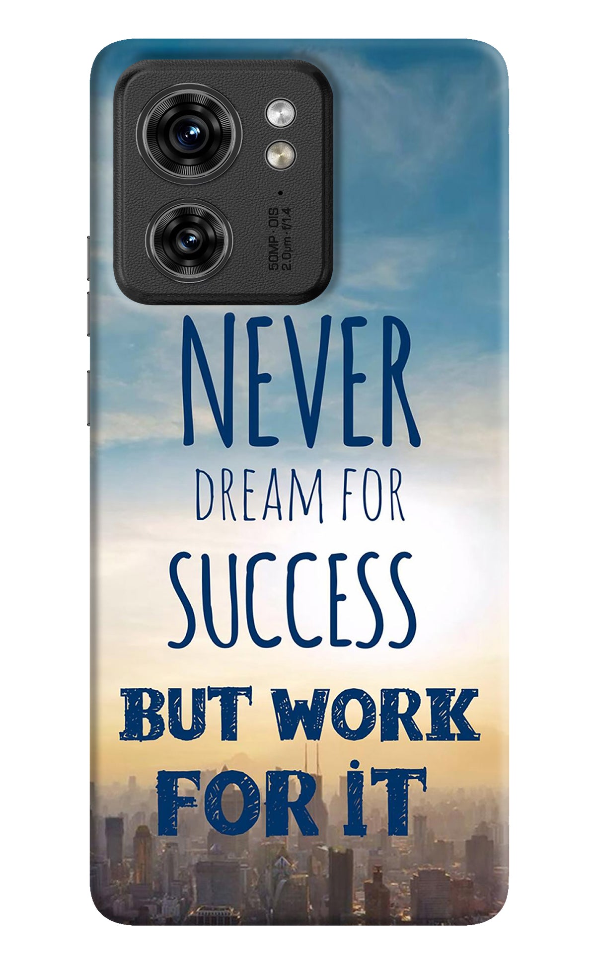 Never Dream For Success But Work For It Moto Edge 40 Back Cover