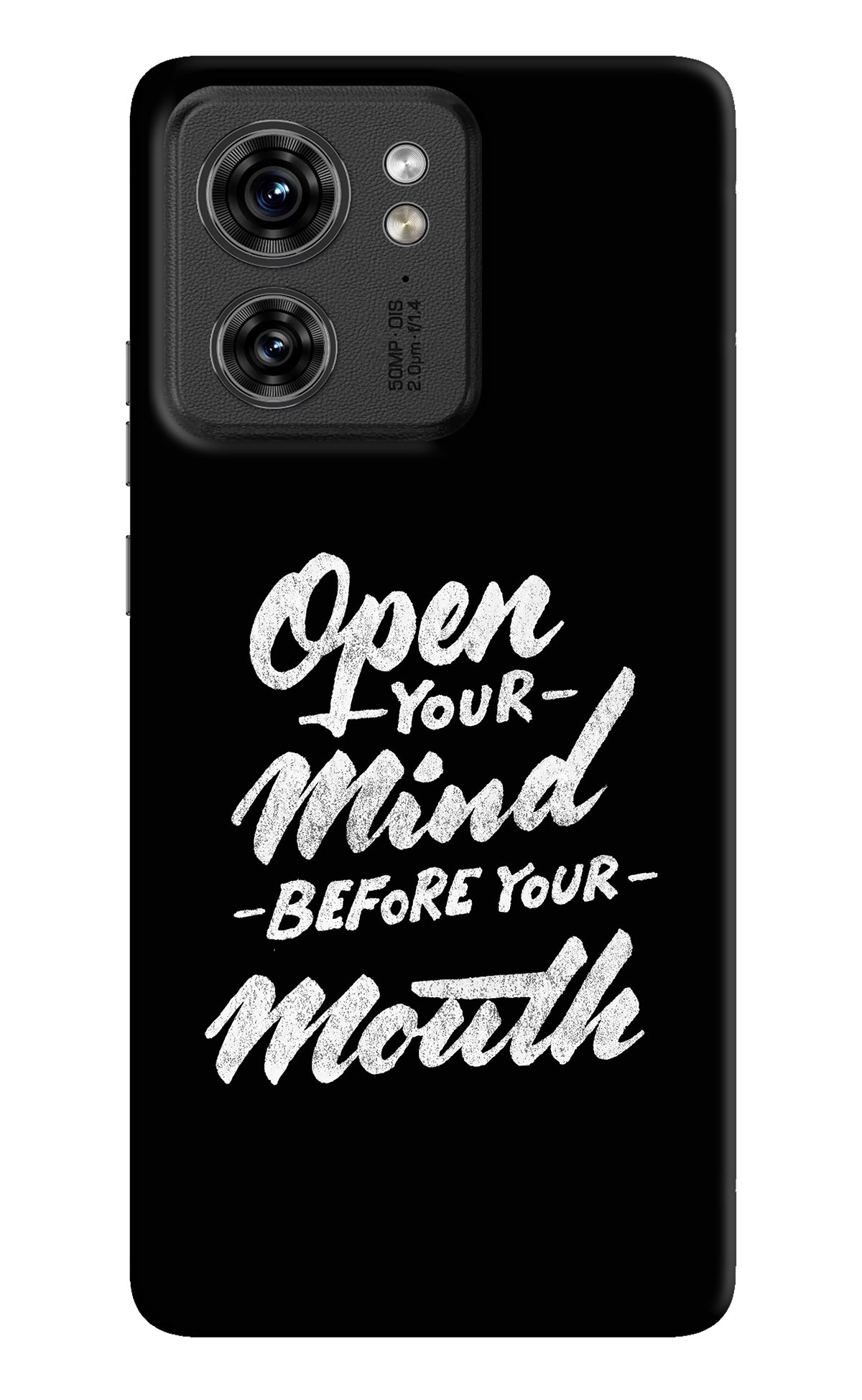 Open Your Mind Before Your Mouth Moto Edge 40 Back Cover