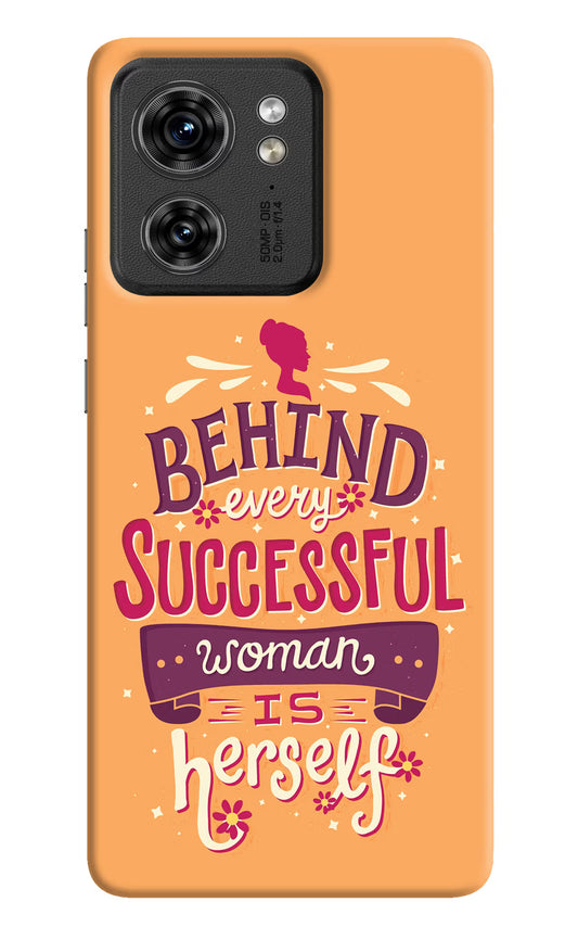 Behind Every Successful Woman There Is Herself Moto Edge 40 Hard Case Back Cover by Casekaro