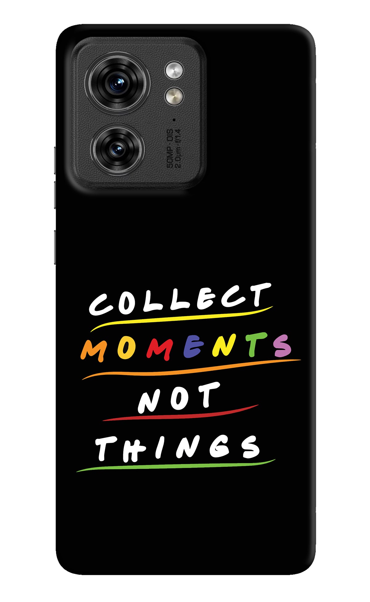 Collect Moments Not Things Moto Edge 40 Back Cover