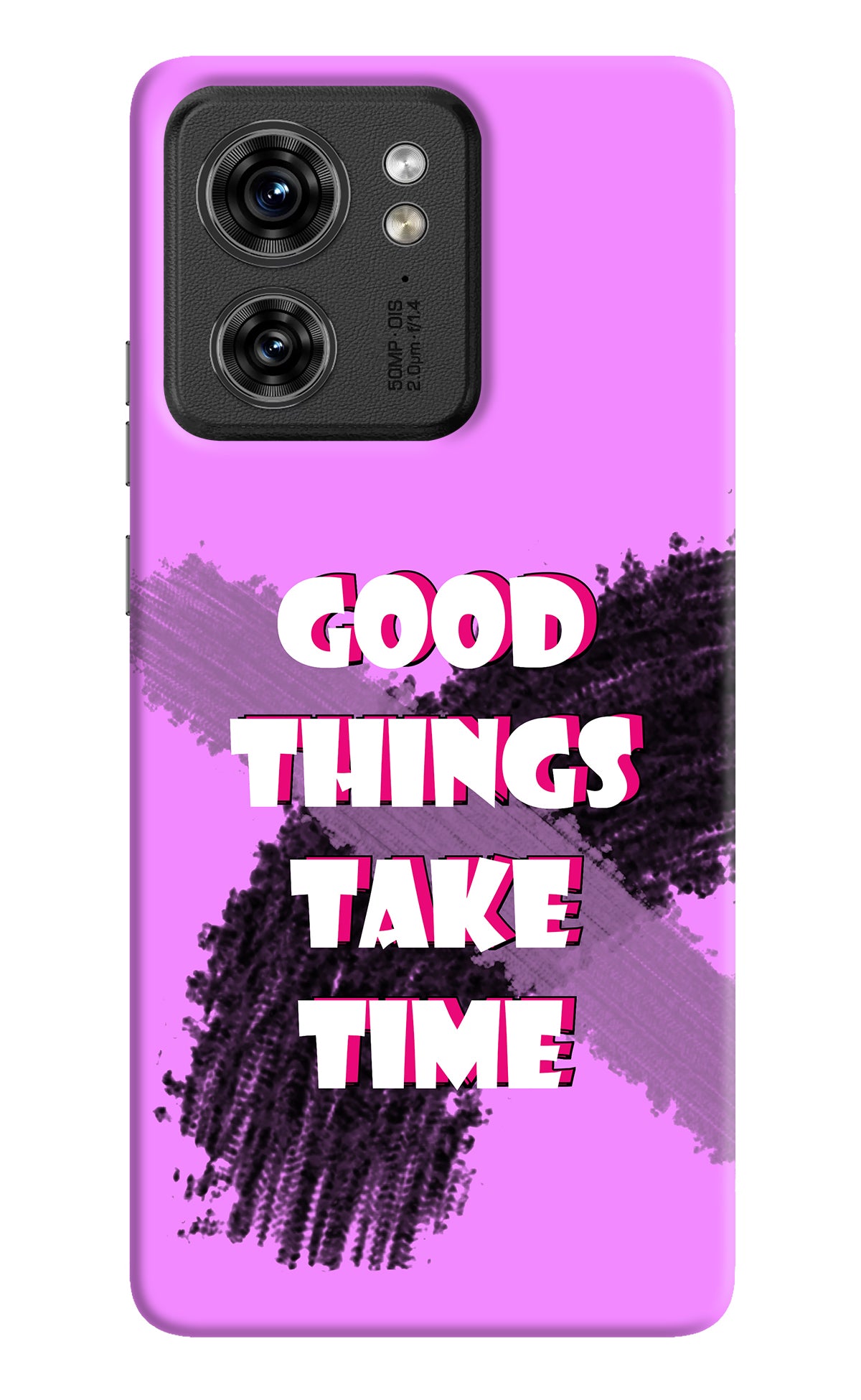 Good Things Take Time Moto Edge 40 Back Cover