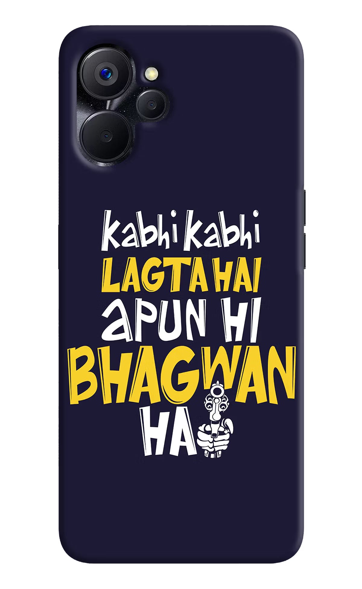 Kabhi Kabhi Lagta Hai Apun Hi Bhagwan Hai Realme 9i 5G Hard Case Back Cover by Casekaro
