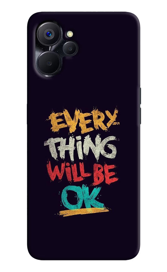 Everything Will Be Ok Realme 9i 5G Hard Case Back Cover by Casekaro
