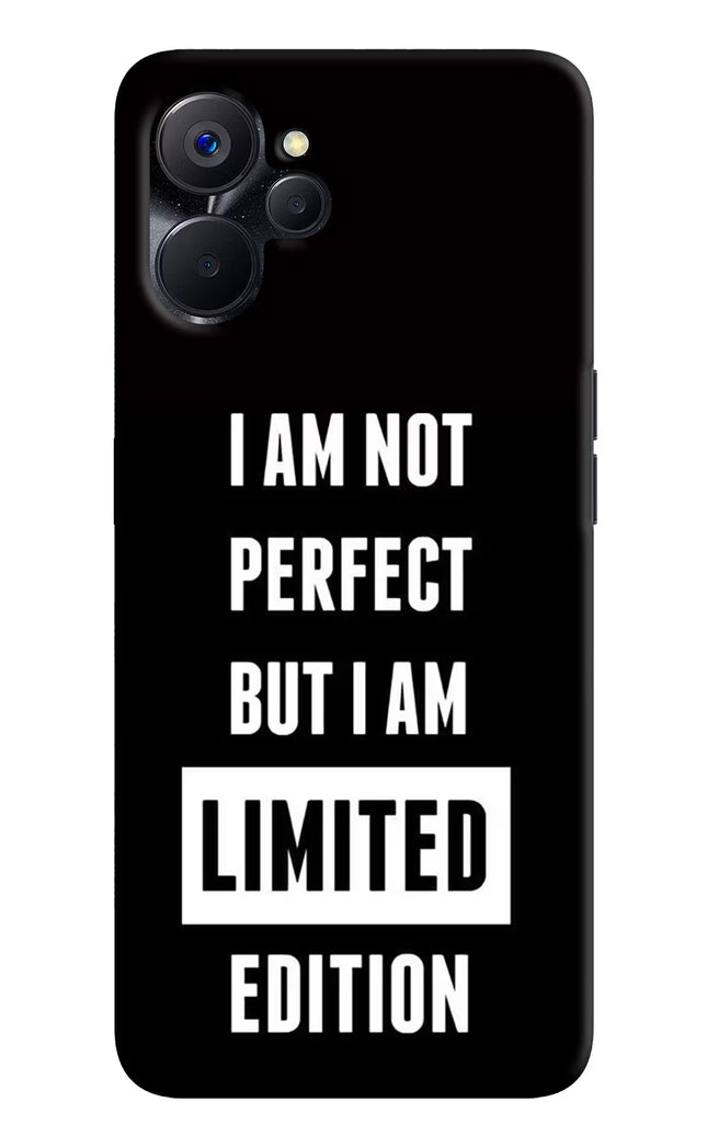 I Am Not Perfect But I Am Limited Edition Realme 9i 5G Hard Case Back Cover by Casekaro