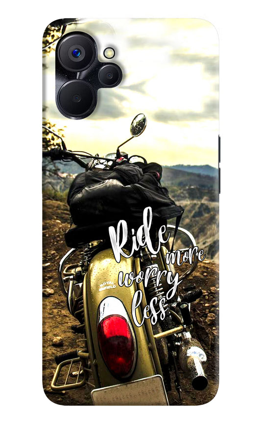 Ride More Worry Less Realme 9i 5G Hard Case Back Cover by Casekaro