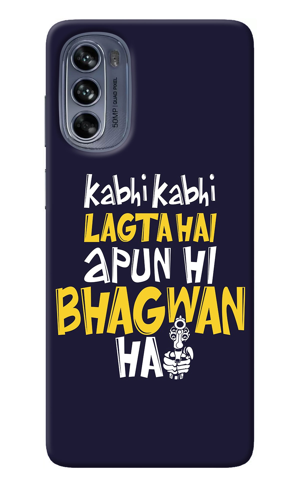 Kabhi Kabhi Lagta Hai Apun Hi Bhagwan Hai Moto G62 5G Back Cover