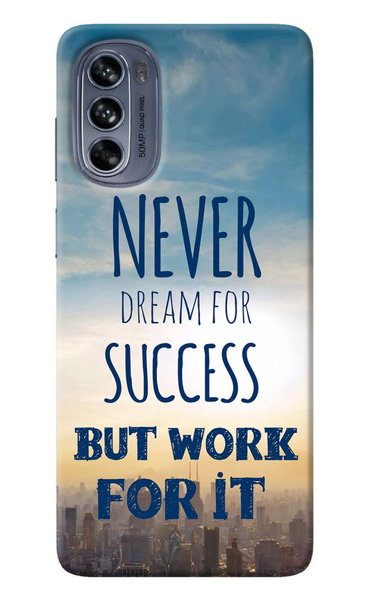 Never Dream For Success But Work For It Moto G62 5G Back Cover