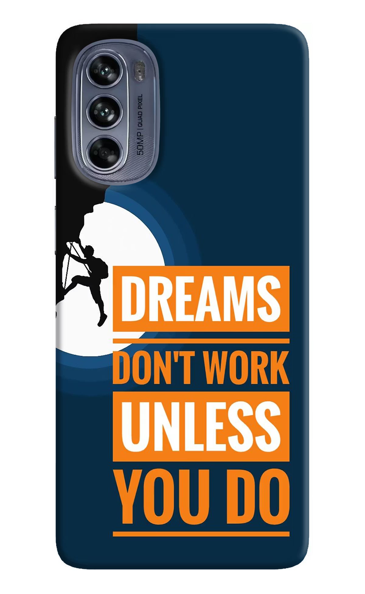 Dreams Don’T Work Unless You Do Moto G62 5G Hard Case Back Cover by Casekaro