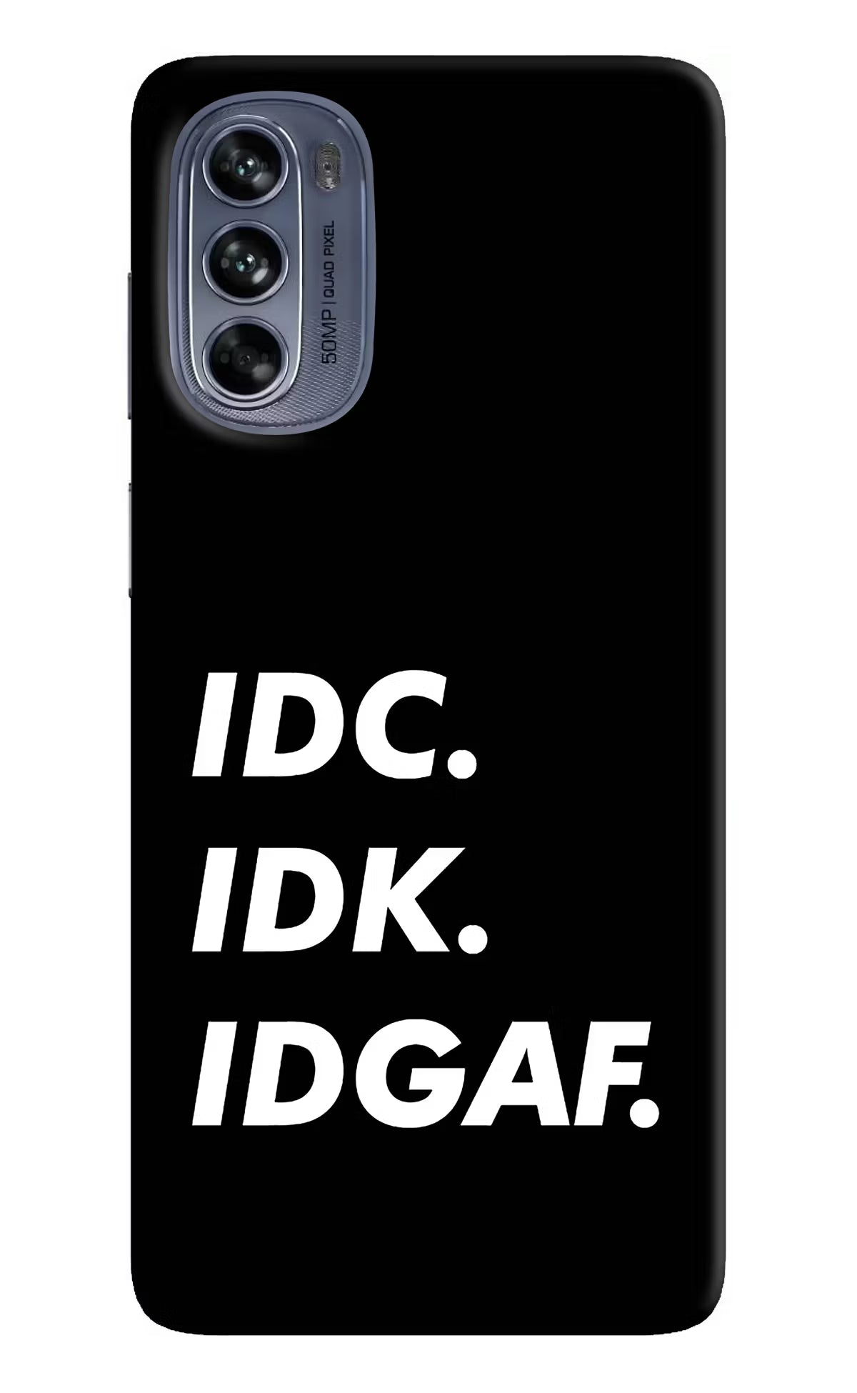 Idc Idk Idgaf Moto G62 5G Hard Case Back Cover by Casekaro