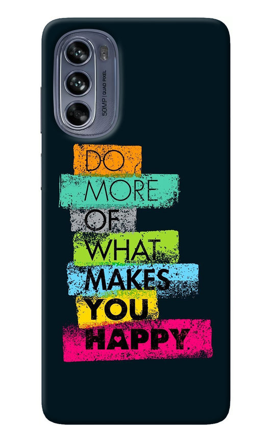 Do More Of What Makes You Happy Moto G62 5G Back Cover