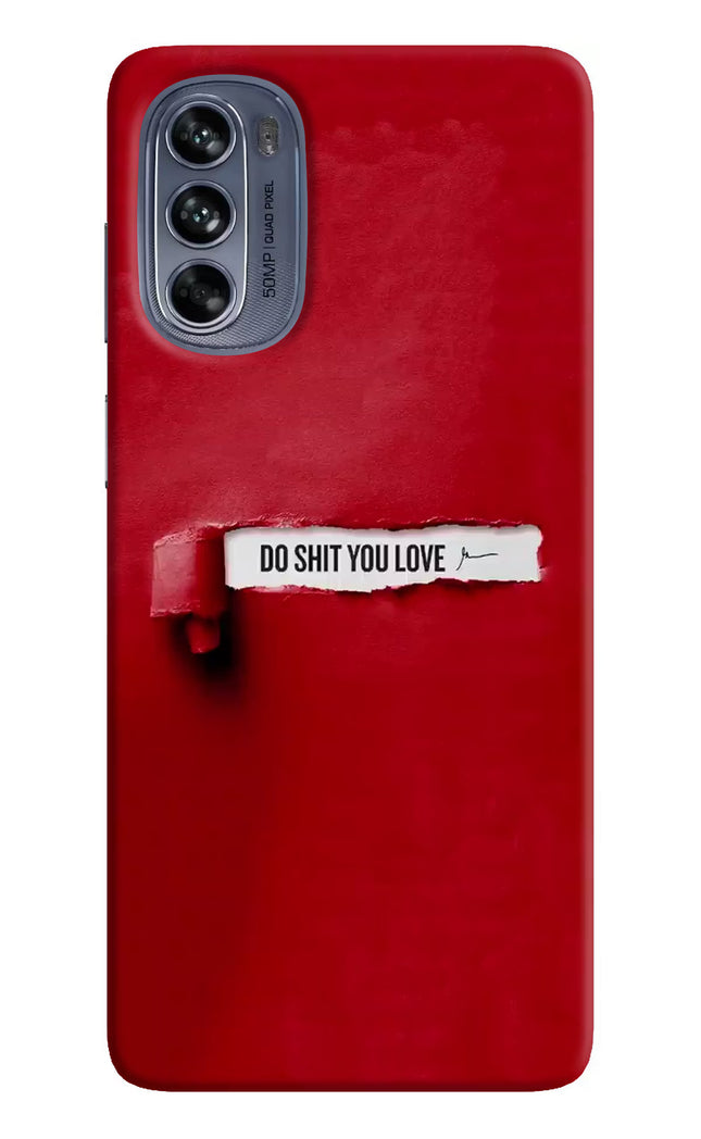Do Shit You Love Moto G62 5G Hard Case Back Cover by Casekaro