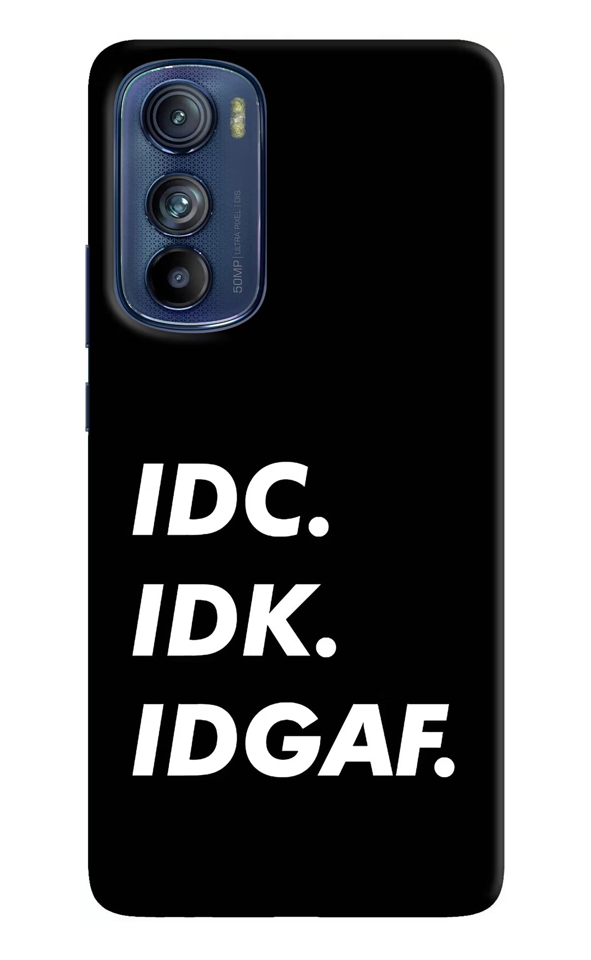 Idc Idk Idgaf Moto Edge 30 Hard Case Back Cover by Casekaro