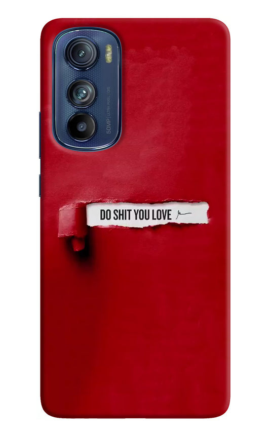 Do Shit You Love Moto Edge 30 Hard Case Back Cover by Casekaro