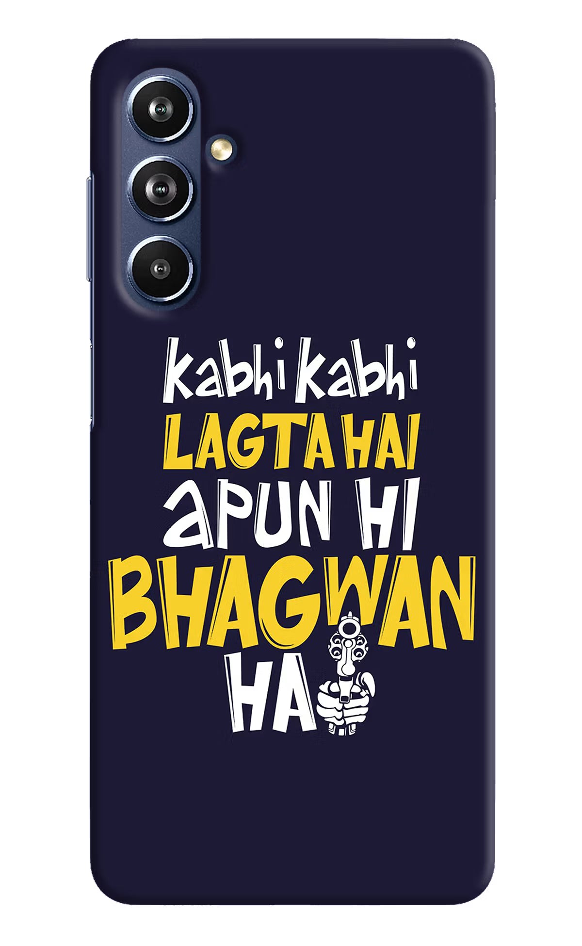 Kabhi Kabhi Lagta Hai Apun Hi Bhagwan Hai Samsung F54 5G Hard Case Back Cover by Casekaro