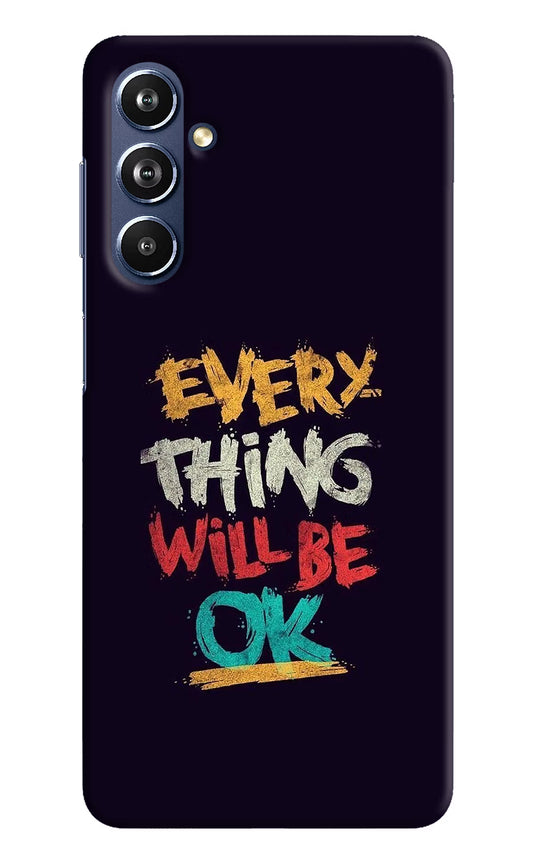 Everything Will Be Ok Samsung F54 5G Hard Case Back Cover by Casekaro