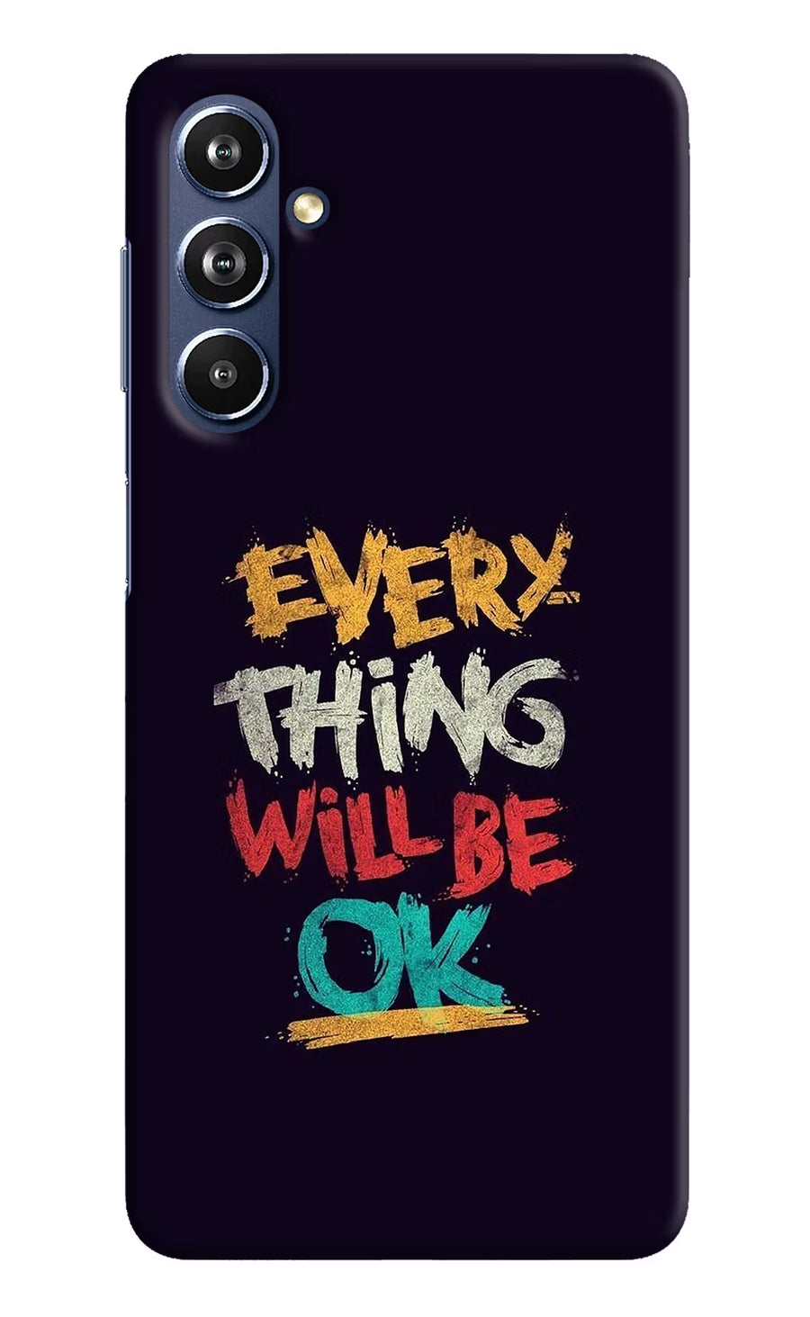 Everything Will Be Ok Samsung F54 5G Back Cover, Hard case