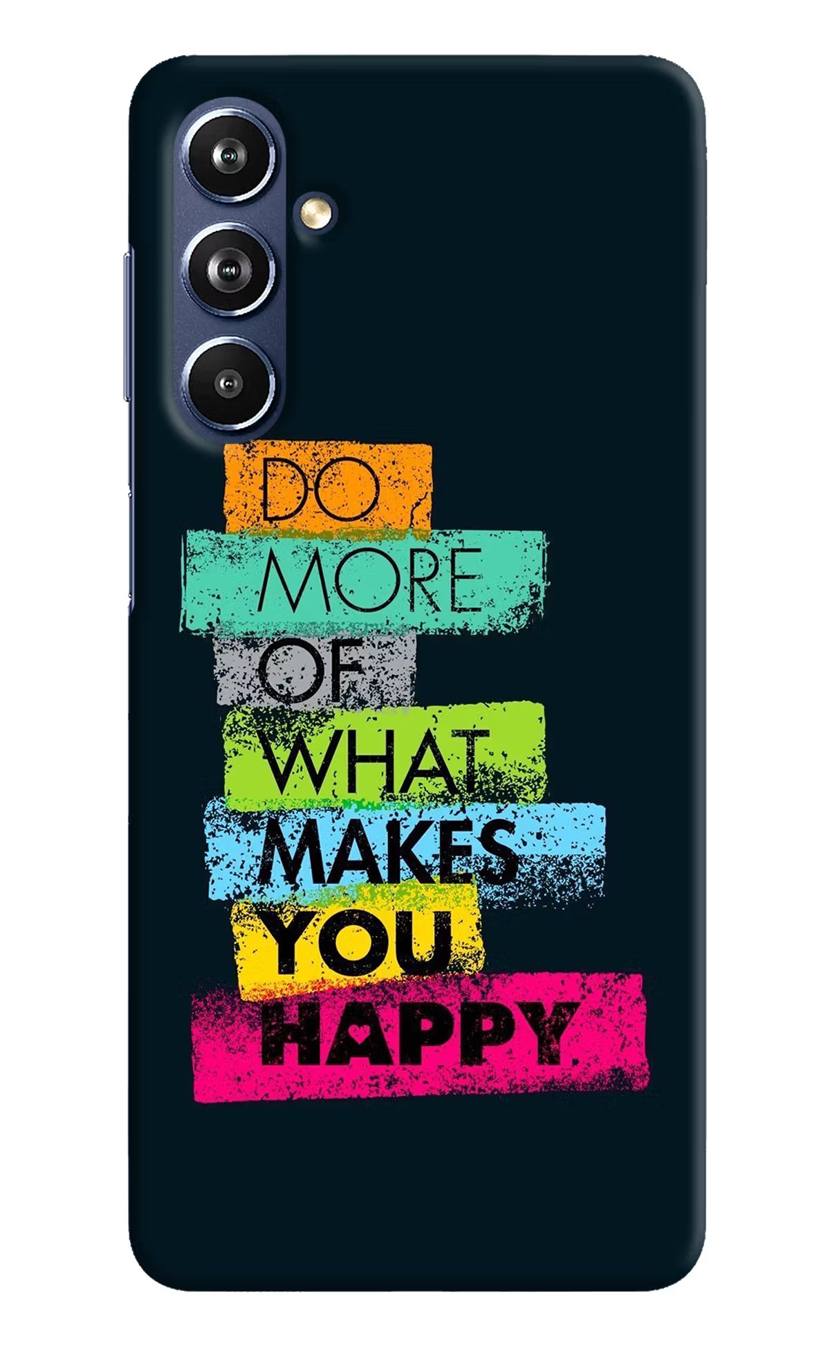 Do More Of What Makes You Happy Samsung F54 5G Hard Case Back Cover by Casekaro