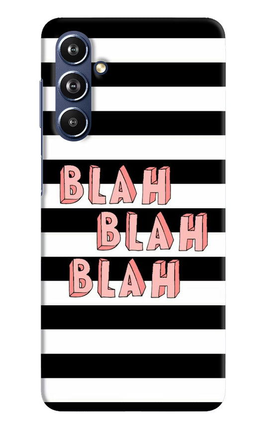 Blah Blah Blah Samsung F54 5G Hard Case Back Cover by Casekaro