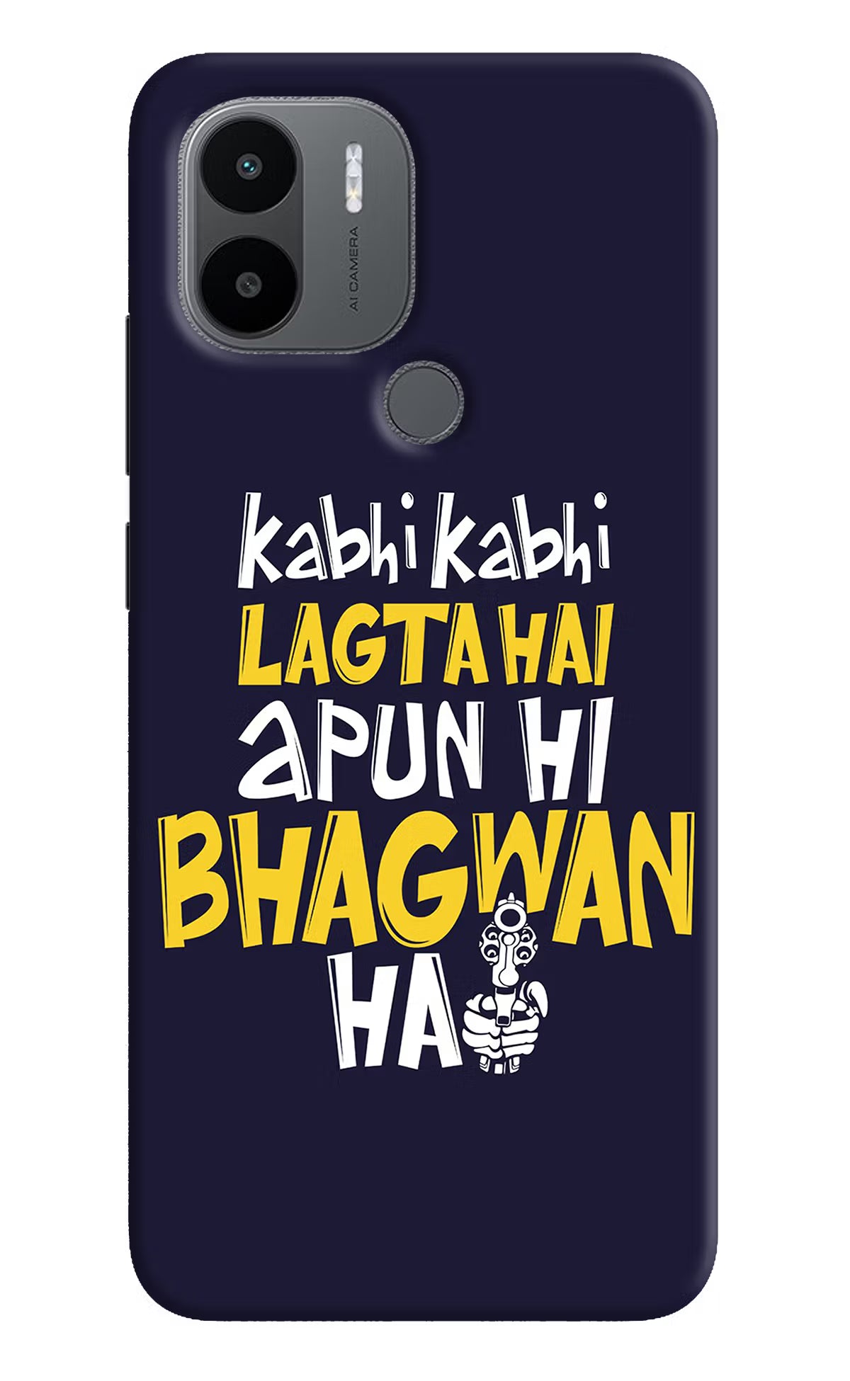 Kabhi Kabhi Lagta Hai Apun Hi Bhagwan Hai Redmi A1+/A2+ Back Cover