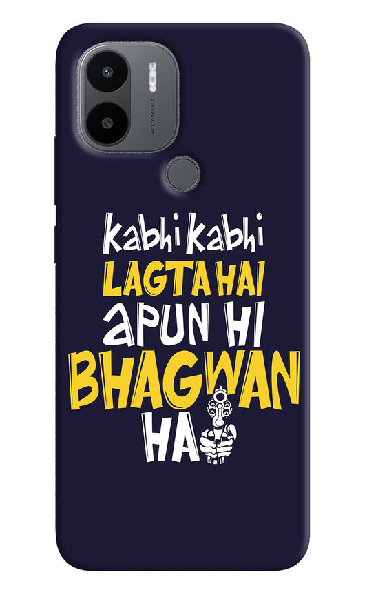 Kabhi Kabhi Lagta Hai Apun Hi Bhagwan Hai Redmi A1+/A2+ Back Cover
