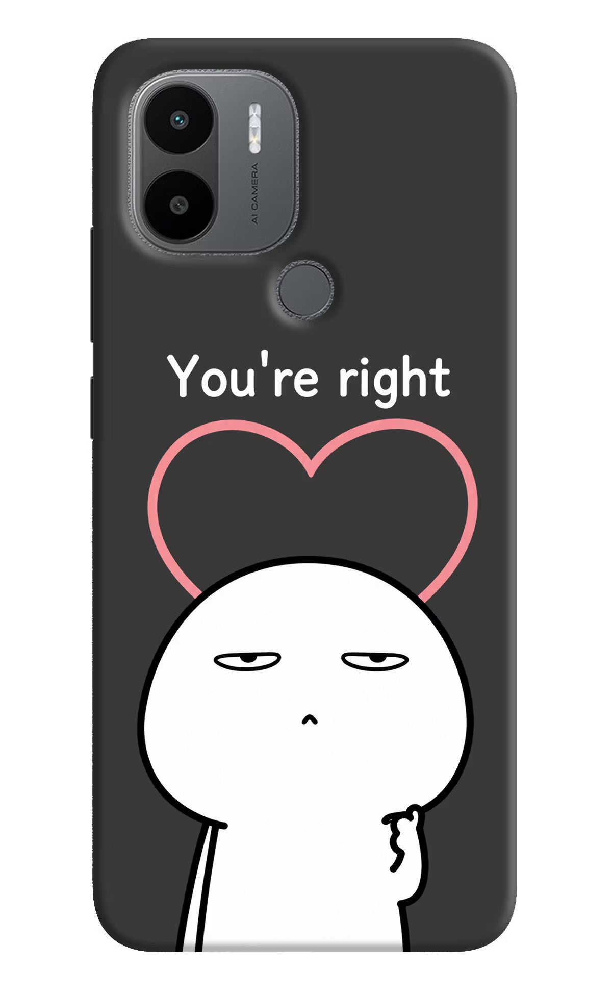 You're Right Redmi A1+/A2+ Back Cover