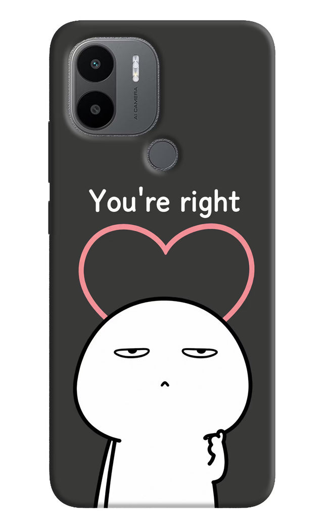You're Right Redmi A1+/A2+ Hard Case Back Cover by Casekaro
