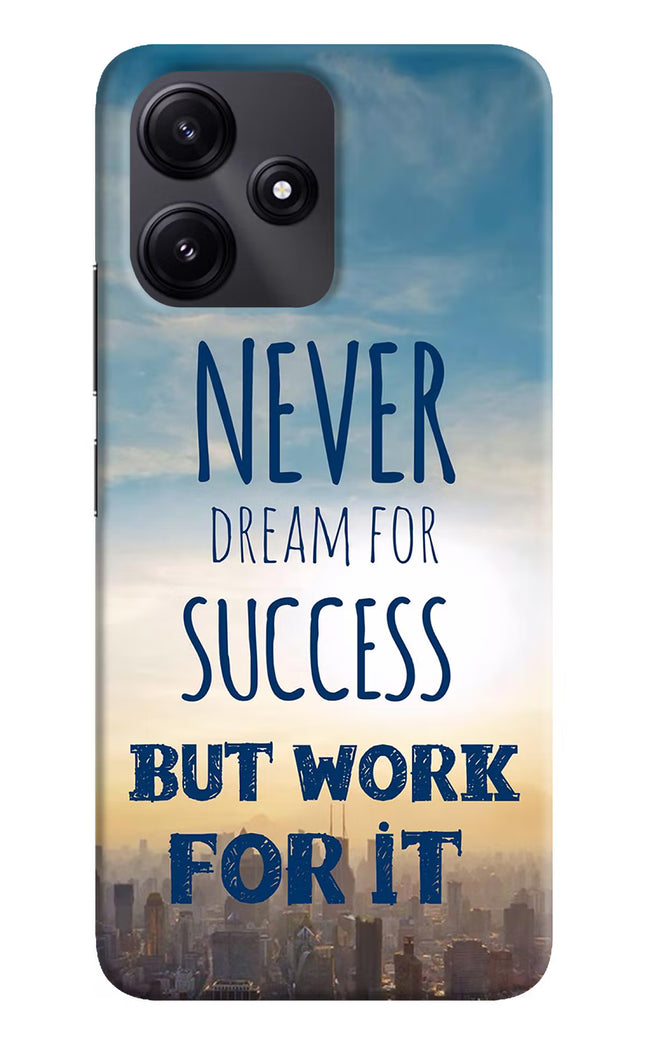 Never Dream For Success But Work For It Redmi 12 5G Hard Case Back Cover by Casekaro